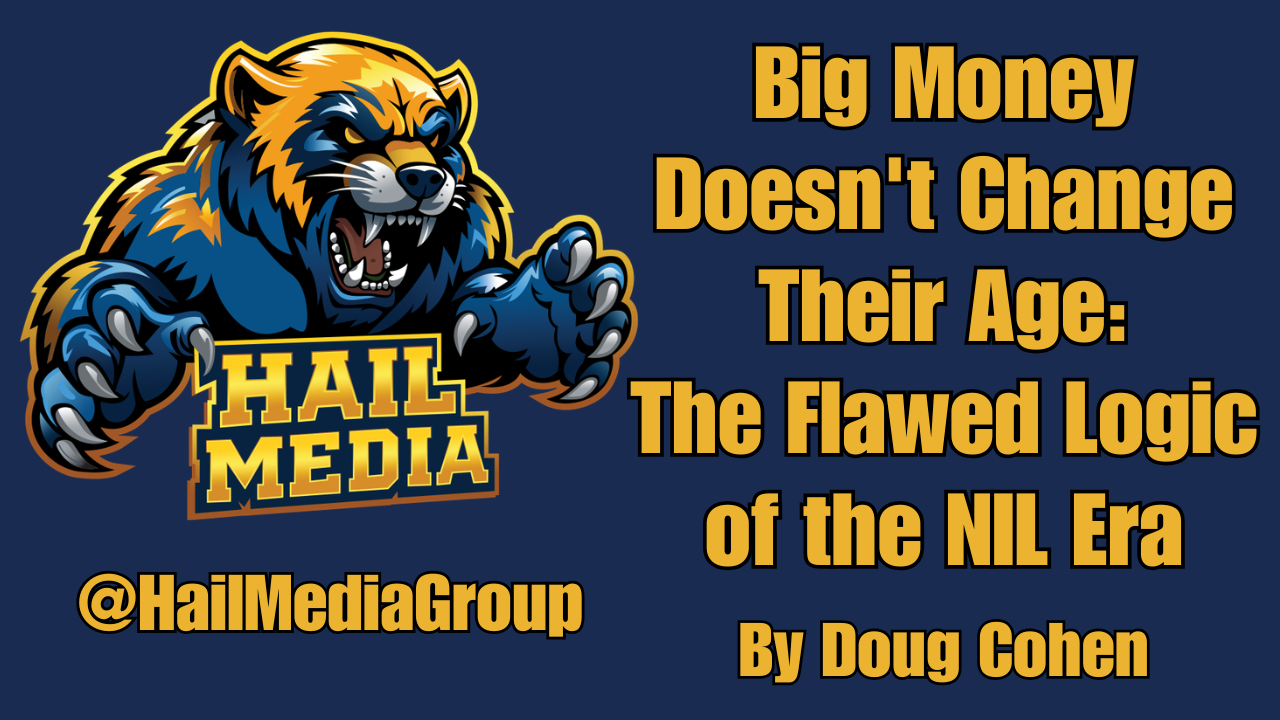 Big Money Doesn't Change Their Age: The Flawed Logic of the NIL Era